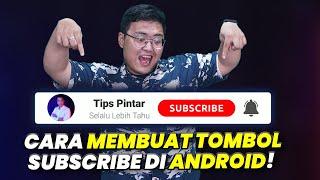 SUBSCRIBER AUTO BANYAK! CARA MEMBUAT ANIMASI TOMBOL SUBSCRIBE DI ANDROID