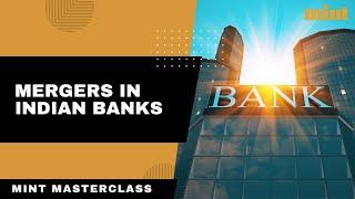 How do banks merge? | Mergers in Indian Banks | Mint Masterclass