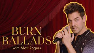 Matt Rogers Improvises Songs About His Favorite 'Pick Me' Comments | Burn Ballads | ELLE