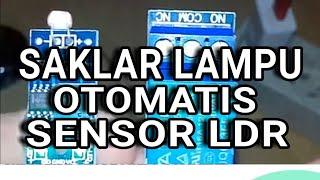 Cara membuat saklar lampu otomatis menggunakan sensor LDR - Light Dependent Resistor