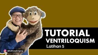 TUTORIAL VENTRILOQUISM  |  Latihan 5  |  KAK TONY PENDONGENG 7 VENTRILOQUIST INDONESIA