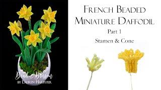 French Beaded Mini Daffodils Part 1 - Stamen and Cone | video tutorial from Bead and Blossom