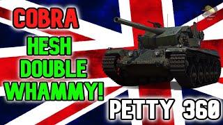 Cobra: Feat @Petty360 HESH Double Whammy! II Wot Console - World of Tanks Console Modern Armour