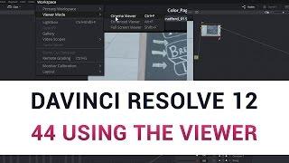 DaVinci Resolve 12 - 44 Using the Viewer