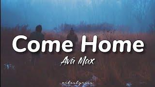 Ava Max - Come Home (Lyrics)