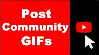 How to Post GIFs on YouTube Community (UPDATED)