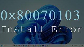 FIX Install Error 0x80070103 in Windows Updates in Windows 11 {Two Working Solutions}