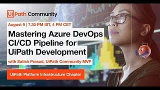 Mastering Azure DevOps CI/CD Pipeline for UiPath Development: Automate Your RPA Delivery