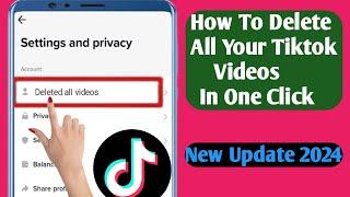 How to Delete All your TikTok Videos In One Click (Update 2024) | Delete TikTok Videos