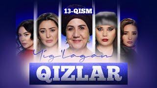 Yig‘lagan qizlar 13-qism