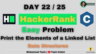 Print the Elements of a Linked List | HackerRank | Tasin Coder | #hackerrank #day22