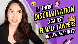 Lawyer Secrets: IS THERE DISCRIMINATION AGAINST FEMALE LAWYERS IN LAW PRACTICE?