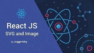 Image and SVG - React JS Tutorial 2