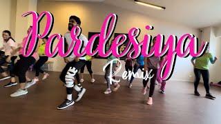 Pardesiya Remix | Dance Fitness | Uttam Raj