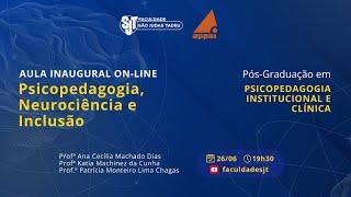 Aula Inaugural - "Psicopedagogia, Neurociência e Inclusão" - 26/06/2024