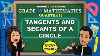 TANGENTS AND SECANTS OF A CIRCLE || GRADE 10 MATHEMATICS Q2