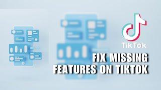  COMPLETE: How To Fix Missing Features On TikTok | Full Guide