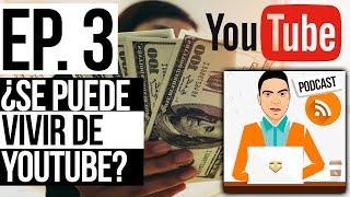 SE PUEDE VIVIR DE YOUTUBE? - Ep. 3 - El Podcast by Juanchivox