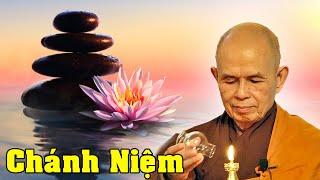 Chánh Niệm | Thiền Sư Thích Nhất Hạnh  - Thầy Thích Nhất Hạnh