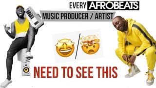 EVERY AFROBEAT MUSIC PRODUCER AND ARTIST NEEDS THIS 