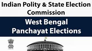 Indian Polity & State Election Commission - West Bengal Panchayat Elections - Current Affairs 2018