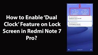 How to Enable Dual Clock Feature on Lock Screen in Redmi Note 7 Pro?