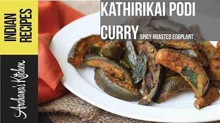 Kathrikai Podi Curry - South Indian Recipes by Archanas Kitchen