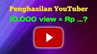 10.000 view berapa rupiah ? Segini pendapatan youtuber per 10.000 views