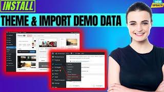 How To Install Free WordPress Theme And Import Demo Data 2024