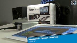 Angecheckt! Focusrite iTrack Solo für iPad, Mac und PC