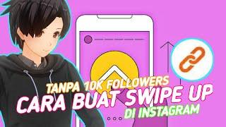 TANPA 10K FOLLOWERS!!! Cara Membuat Swipe Up di Instagram - [Vtuber Indonesia]
