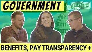 Government Workers On Benefits, Pay Transparency, and More! The Break Room | Episode 11