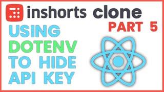 Using DOTENV to hide Api Key in React JS | News App in React JS [ PART 5 ] | Inshorts clone