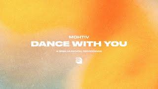 Mohtiv - Dance With You