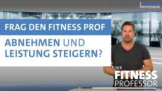 Abnehmen und Leistung steigern?