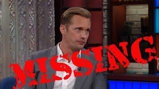 Stephen's Live Colonoscopy Ends In Disaster. Alexander Skarsgård Still Missing