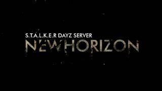 DayZ NewHorizon STALKER RP трейлер обновления v0.2