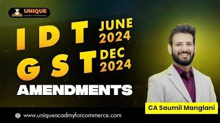 IDT - GST Amendments -  June 24 & Dec 24 - CA Saumil Manglani