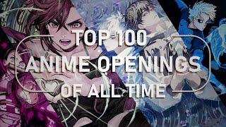 Top 100 Best Anime Openings of All Time (OPトップ100)