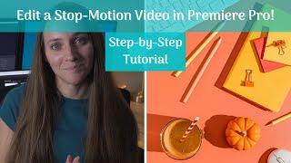 How to Edit Stop Motion in Premiere Pro - Step by Step Stop Motion Tutorial for Product Photography