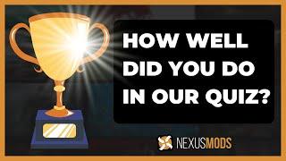 Who won our epic Nexus Mods Quiz?