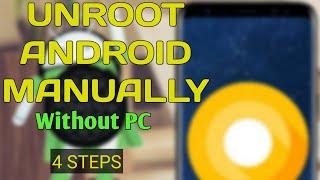 How to Unroot your Android device Manually without PC