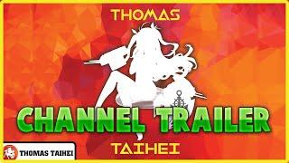 Thomas Taihei Channel Trailer