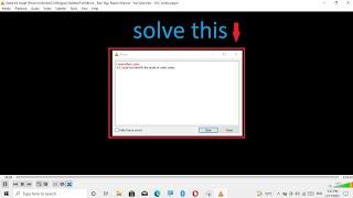How to solve (VLC could not identify the audio or video code)