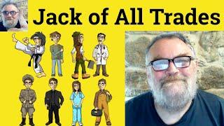  Jack of All Trades Meaning - Jack of All Trades Defined - Jack of All Trades - Jack Of All Trades