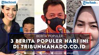 3 Berita Populer Hari ini di Tribunmanado co id