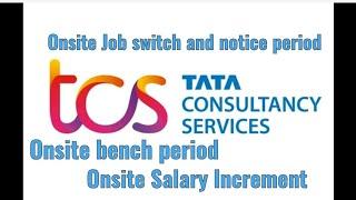 TCS Onsite Job Switch & Notice Period | TCS Onsite Bench period | TCS Onsite Salary Increment| #tcs