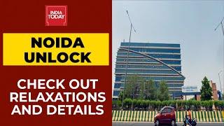 Battling Covid Crisis | Noida All Set To Unlock, Ease Covid Curfew From Monday