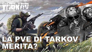 ESCAPE FROM TARKOV PVE ufficiale è DIVERTENTE come dicono?