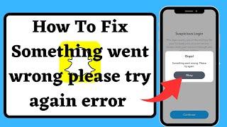 Oops ! Something went wrong please try again ( Snapchat ) || iPhone || iPad || 2023